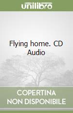 Flying home. CD Audio libro