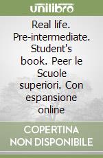 Real life. Pre-intermediate. Student's book. Peer le Scuole superiori. Con espansione online libro