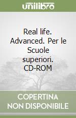 Real life. Advanced. Per le Scuole superiori. CD-ROM libro