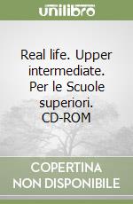 Real life. Upper intermediate. Per le Scuole superiori. CD-ROM libro