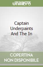 Captain Underpaints And The In