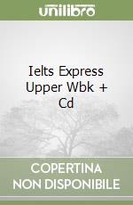 Ielts Express Upper Wbk + Cd libro
