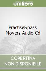 Practise&pass Movers Audio Cd libro