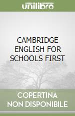 CAMBRIDGE ENGLISH FOR SCHOOLS FIRST libro