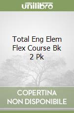 Total Eng Elem Flex Course Bk 2 Pk libro