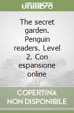 The secret garden. Penguin readers. Level 2. Con espansione online libro