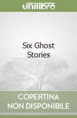 Six Ghost Stories libro