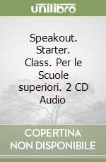 Speakout. Starter. Class. Per le Scuole superiori. 2 CD Audio libro