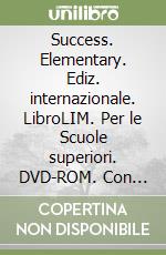 Success. Elementary. Ediz. internazionale. LibroLIM. Per le Scuole superiori. DVD-ROM. Con espansione online libro