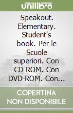 Speakout. Elementary. Student's book. Per le Scuole superiori. Con CD-ROM. Con DVD-ROM. Con espansione online libro