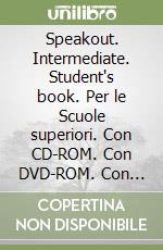 Speakout. Intermediate. Student's book. Per le Scuole superiori. Con CD-ROM. Con DVD-ROM. Con espansione online libro