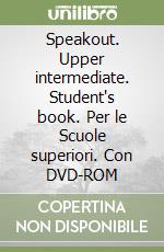 Speakout. Upper intermediate. Student's book. Per le Scuole superiori. Con DVD-ROM libro