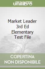 Market Leader 3rd Ed Elementary Test File libro