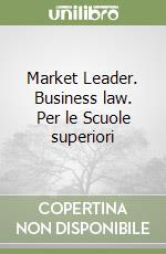 Market Leader. Business law. Per le Scuole superiori libro