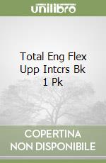Total Eng Flex Upp Intcrs Bk 1 Pk libro