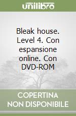 Bleak house. Level 4. Con espansione online. Con DVD-ROM