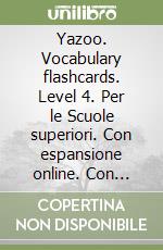 Yazoo. Vocabulary flashcards. Level 4. Per le Scuole superiori. Con espansione online. Con CD-ROM libro