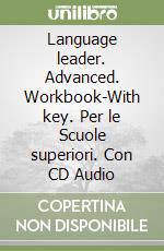 Language leader. Advanced. Workbook-With key. Per le Scuole superiori. Con CD Audio libro