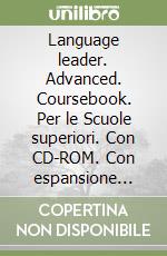 Language leader. Advanced. Coursebook. Per le Scuole superiori. Con CD-ROM. Con espansione online libro