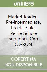 Market leader. Pre-intermediate. Practice file. Per le Scuole superiori. Con CD-ROM libro