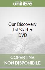 Our Discovery Isl-Starter DVD libro