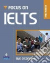 Focus on IELTS. Coursebook. Per le Scuole superiori. Con CD-ROM: Itest libro