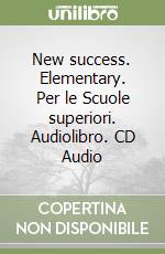 New success. Elementary. Per le Scuole superiori. Audiolibro. CD Audio libro