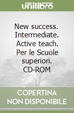 New success. Intermediate. Active teach. Per le Scuole superiori. CD-ROM libro