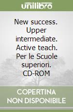 New success. Upper intermediate. Active teach. Per le Scuole superiori. CD-ROM libro