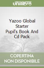 Yazoo Global Starter Pupil's Book And Cd Pack libro