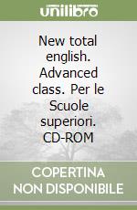 New total english. Advanced class. Per le Scuole superiori. CD-ROM libro