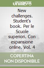 New challenges. Student's book. Per le Scuole superiori. Con espansione online. Vol. 4 libro