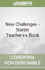 New Challenges - Starter Teacher+s Book libro