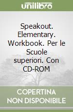 Speakout. Elementary. Workbook. Per le Scuole superiori. Con CD-ROM libro