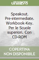 Speakout. Pre-intermediate. Workbook-Key. Per le Scuole superiori. Con CD-ROM libro