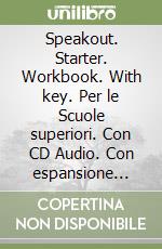 Speakout. Starter. Workbook. With key. Per le Scuole superiori. Con CD Audio. Con espansione online libro