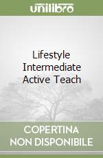 Lifestyle Intermediate Active Teach libro