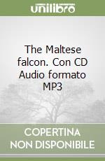 The Maltese falcon. Con CD Audio formato MP3 libro