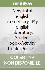 New total english elementary. My english laboratory. Student book-Activity book. Per le Scuole superiori. Con CD-ROM. Con espansione online libro