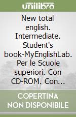 New total english. Intermediate. Student's book-MyEnglishLab. Per le Scuole superiori. Con CD-ROM. Con espansione online libro