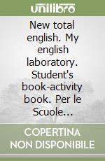 New total english. My english laboratory. Student's book-activity book. Per le Scuole superiori. Con CD-ROM. Con espansione online libro