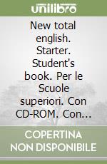 New total english. Starter. Student's book. Per le Scuole superiori. Con CD-ROM. Con espansione online libro