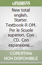 New total english. Starter. Textbook-R OM. Per le Scuole superiori. Con CD. Con espansione online libro