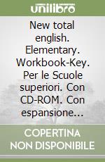 New total english. Elementary. Workbook-Key. Per le Scuole superiori. Con CD-ROM. Con espansione online libro