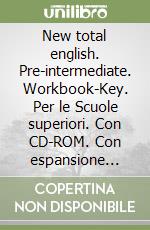 New total english. Pre-intermediate. Workbook-Key. Per le Scuole superiori. Con CD-ROM. Con espansione online libro