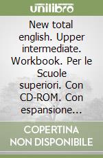 New total english. Upper intermediate. Workbook. Per le Scuole superiori. Con CD-ROM. Con espansione online libro