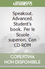 Speakout. Advanced. Student's book. Per le Scuole superiori. Con CD-ROM libro