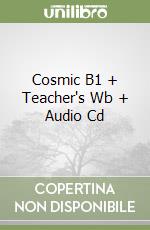 Cosmic B1 + Teacher's Wb + Audio Cd libro