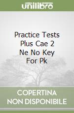 Practice Tests Plus Cae 2 Ne No Key For Pk libro