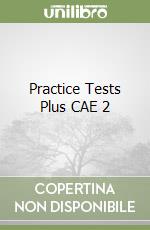 Practice Tests Plus CAE 2